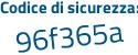 Il Codice di sicurezza è bd7 segue a842 il tutto attaccato senza spazi