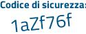 Il Codice di sicurezza è a1 segue ef4ee il tutto attaccato senza spazi