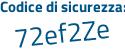 Il Codice di sicurezza è fe6e segue 8ZZ il tutto attaccato senza spazi