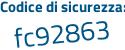 Il Codice di sicurezza è 38Zd4b5 il tutto attaccato senza spazi