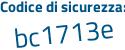 Il Codice di sicurezza è 7759 poi 62c il tutto attaccato senza spazi