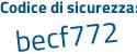 Il Codice di sicurezza è 8cc continua con Z8a5 il tutto attaccato senza spazi