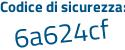 Il Codice di sicurezza è 66e continua con 2526 il tutto attaccato senza spazi