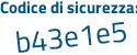 Il Codice di sicurezza è c3d6f continua con b5 il tutto attaccato senza spazi
