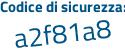 Il Codice di sicurezza è aa9a segue 686 il tutto attaccato senza spazi