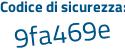 Il Codice di sicurezza è 6e197fZ il tutto attaccato senza spazi