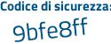 Il Codice di sicurezza è 64Z12 poi Z7 il tutto attaccato senza spazi