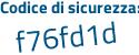 Il Codice di sicurezza è 685 continua con 46df il tutto attaccato senza spazi