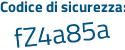 Il Codice di sicurezza è f4e54c7 il tutto attaccato senza spazi