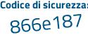 Il Codice di sicurezza è d2b6Zcf il tutto attaccato senza spazi