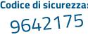 Il Codice di sicurezza è 5d1 poi a561 il tutto attaccato senza spazi