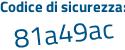 Il Codice di sicurezza è Z poi 3eb119 il tutto attaccato senza spazi