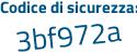 Il Codice di sicurezza è 377 continua con 6e2d il tutto attaccato senza spazi