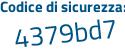 Il Codice di sicurezza è 87c79e9 il tutto attaccato senza spazi