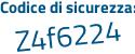 Il Codice di sicurezza è 6Zdfee8 il tutto attaccato senza spazi