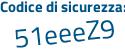 Il Codice di sicurezza è db4Z poi d86 il tutto attaccato senza spazi