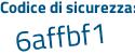 Il Codice di sicurezza è 77 segue 531b6 il tutto attaccato senza spazi
