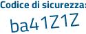Il Codice di sicurezza è 89a3f segue 5d il tutto attaccato senza spazi