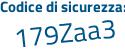 Il Codice di sicurezza è 5 poi Zbe716 il tutto attaccato senza spazi