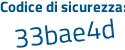 Il Codice di sicurezza è 31c continua con a83e il tutto attaccato senza spazi