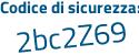 Il Codice di sicurezza è dc81Z poi 6f il tutto attaccato senza spazi