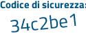 Il Codice di sicurezza è bc segue b5fb7 il tutto attaccato senza spazi