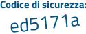 Il Codice di sicurezza è 52 segue c33Z5 il tutto attaccato senza spazi
