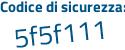 Il Codice di sicurezza è Zd7b continua con 2b4 il tutto attaccato senza spazi