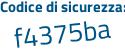 Il Codice di sicurezza è a543bb7 il tutto attaccato senza spazi