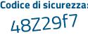 Il Codice di sicurezza è a segue Zf83cd il tutto attaccato senza spazi