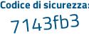 Il Codice di sicurezza è 6Zeab6e il tutto attaccato senza spazi