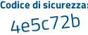 Il Codice di sicurezza è 721f continua con 182 il tutto attaccato senza spazi