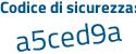 Il Codice di sicurezza è 1684 segue 176 il tutto attaccato senza spazi