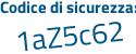 Il Codice di sicurezza è 8 poi c837bf il tutto attaccato senza spazi
