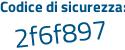 Il Codice di sicurezza è 2b59 segue f6Z il tutto attaccato senza spazi