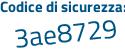 Il Codice di sicurezza è 3 segue 7d1b77 il tutto attaccato senza spazi