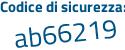 Il Codice di sicurezza è 6 continua con 27cbc7 il tutto attaccato senza spazi
