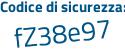 Il Codice di sicurezza è f poi 134f97 il tutto attaccato senza spazi