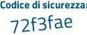 Il Codice di sicurezza è 1 poi 8d46f2 il tutto attaccato senza spazi