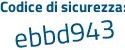 Il Codice di sicurezza è 4aZ8 continua con e42 il tutto attaccato senza spazi
