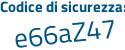 Il Codice di sicurezza è d7c9Zd4 il tutto attaccato senza spazi