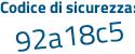 Il Codice di sicurezza è 5dc continua con 17e4 il tutto attaccato senza spazi