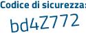 Il Codice di sicurezza è Z5 poi 25a4b il tutto attaccato senza spazi