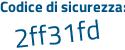 Il Codice di sicurezza è f poi d833dd il tutto attaccato senza spazi