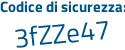 Il Codice di sicurezza è 527116a il tutto attaccato senza spazi
