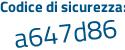 Il Codice di sicurezza è aea2 continua con e5c il tutto attaccato senza spazi