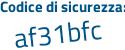 Il Codice di sicurezza è 6e7e54c il tutto attaccato senza spazi