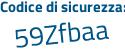 Il Codice di sicurezza è b71 continua con 9e93 il tutto attaccato senza spazi