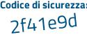 Il Codice di sicurezza è e continua con acbc63 il tutto attaccato senza spazi