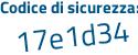 Il Codice di sicurezza è 25e8599 il tutto attaccato senza spazi